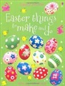 Kate Knighton, Leoni Pratt, Leonie Pratt, Leonie Knighton Pratt, Stella Baggott, Non Figg... - Easter Things to Make and Do