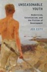 Jed Esty, Jed (Associate Professor of English Esty - Unseasonable Youth