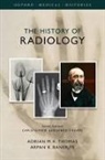 Arpan K. Banerjee, Adrian M. K. Thomas, Adrian M. K./ Banerjee Thomas - The History of Radiology