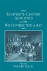 Jr Mattick, Paul Mattick, Paul Mattick Jr., Jr Mattick, Paul Mattick, Paul Jr. Mattick... - Eighteenth-Century Aesthetics and the Reconstruction of Art