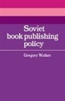 Gregory Walker - Soviet Book Publishing Policy