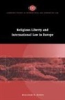 Malcolm D. Evans, Malcolm D. (University of Bristol) Evans - Religious Liberty and International Law in Europe