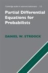 Daniel W. Stroock, Daniel W. (Massachusetts Institute of Tec Stroock - Partial Differential Equations for Probabilists