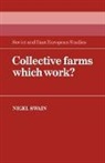 Swain Nigel, Nigel Swain - Collective Farms Which Work?