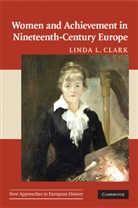 Linda Clark, Linda L. Clark, Linda L. (Millersville University Clark - Women and Achievement in Nineteenth-Century Europe