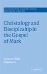 Suzanne Watts Henderson, Suzanne Watts (Salem Academy and Colleg Henderson, Henderson Suzanne Watts - Christology and Discipleship in the Gospel of Mark