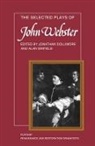J. Dollimore, Jonathan Dollimore, Jonathan Sinfield Dollimore, John Webster, Revd Prof. John Webster, Jonathan Dollimore... - Selected Plays of John Webster