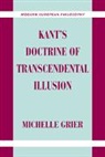 Michelle Grier, Michelle (University of San Diego) Grier, Grier Michelle - Kant''s Doctrine of Transcendental Illusion
