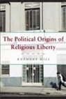 Anthony Gill, Anthony (University of Washington) Gill, Anthony James Gill - Political Origins of Religious Liberty