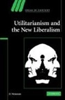 D. Weinstein, D. (Wake Forest University Weinstein, David Weinstein - Utilitarianism and the New Liberalism