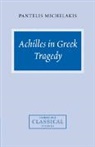 Pantelis Michelakis, Pantelis (University of Oxford) Michelakis - Achilles in Greek Tragedy