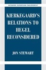 Dr. Jon Stewart, Jon Stewart, Jon (University of Copenhagen) Stewart, Jon Bartley Stewart - Kierkegaard''s Relations to Hegel Reconsidered