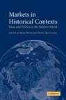 Mark Bevir, Mark (University of California Bevir, Mark Trentmann Bevir, Mark Bevir, Frank Trentmann - Markets in Historical Contexts