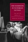 Miriam Bailin - Sickroom in Victorian Fiction