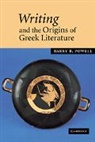 Barry B. Powell, Barry B. (University of Wisconsin Powell, Powell Barry B. - Writing and the Origins of Greek Literature