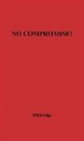 Unknown, Arnold Whitridge - No Compromise