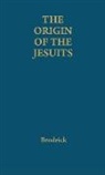 James Brodrick, Unknown - The Origin of the Jesuits