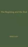 Nikolai Aleksandrovich Berdiaev, Unknown - The Beginning and the End