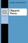 James Friedman, James W. Friedman - Oligopoly Theory
