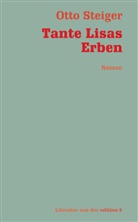 Otto Steiger - Tante Lisas Erben