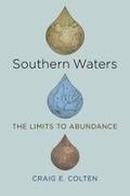 Craig E Colten, Craig E. Colten - Southern Waters The Limits to Abundance