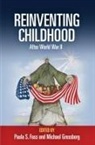 Paula S. (EDT)/ Grossberg Fass, Paula S. Grossberg Fass, Paula Fass, Paula S Fass, Paula S. Fass, Michael Grossberg - Reinventing Childhood After World War II