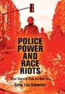 Cathy Lisa Schneider - Police Power and Race Riots