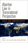 Rebecca J. (EDT)/ Erdman Cook, Rebecca J. Cook, Bernard M. Dickens, Joanna N. Erdman - Abortion Law in Transnational Perspective