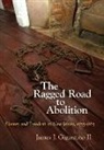 James J. Gigantino, James J. Gigantino II - The Ragged Road to Abolition