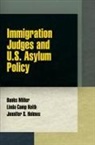 Jennifer S Holmes, Jennifer S. Holmes, Linda Camp Keith, Banks Miller, Banks Keith Miller, Banks/ Keith Miller - Immigration Judges and U.s. Asylum Policy
