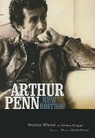 Richard Lippe, Robin Wood, Robin Lippe Wood, Barry Keith Grant - Arthur Penn