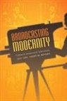Yeidy M. Rivero - Broadcasting Modernity