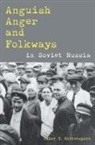 Gabor Rittersporn, Gábor Rittersporn, Gabor T Rittersporn, Gabor T. Rittersporn - Anguish Anger and Folksways in Soviet Russia