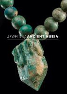 Denise M. Doxey, Doxey Denise M., Yvonne J. Markowitz, Markowitz Yvonne J. - Jewels of Ancient Nubia