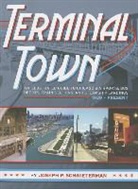 Joseph P. Schwieterman - Terminal Town