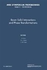 H. Kurz, H. (Aachen University of Technology) Olson Kurz, H. Olson Kurz, t Bell Labor, H. Kurz, Kurz H.... - Beam-Solid Interactions and Phase Transformations: Volume 51