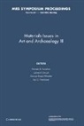 Pamela B. (Smithsonian Institution Vandiver, Pamela B. Druzik Vandiver, James R Druzik, James R. Druzik, Druzik James R., Ian C Freestone... - Materials Issues in Art and Archaeology Iii: Volume 267