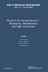 Luca Dal Negro, Luca Brongersma Dal Negro, Mark Brongersma, Luca Dal Negro, Dal Negro Luca, Joseph M. Fukumoto... - Materials for Nanophotonics Plasmonics, Metamaterials and Light