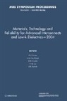 R. J. Carter, R. J. Hau-Riege Carter, R. J. Carter, Carter R. J., C. S. Hau-Riege, Hau-Riege C. S.... - Materials, Technology and Reliability for Advanced Interconnects and