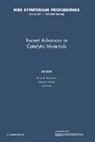 Nelly m. Rodriguez, Nelly M. Soled Rodriguez, Jan Hrbek, Hrbek Jan, Nelly m. Rodriguez, Stuart L. Soled... - Recent Advances in Catalytic Materials: Volume 497