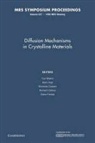 Yuri Vogl Mishin, Nicholas Cowern, Yuri Mishin, Gero Vogl - Diffusion Mechanisms in Crystalline Materials: Volume 527