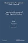 Roger N. Johnson, Roger N. Lee Johnson, Roger N. Johnson, Johnson Roger N., Woo Y. Lee, Michael A. Pickering... - Properties and Processing of Vapor-Deposited Coatings: Volume 555
