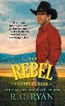 R C Ryan, R. C. Ryan, R.C. Ryan - The Rebel of Copper Creek