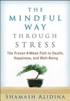 Shamash Alidina, Shamash (Private Practice London Alidina - The Mindful Way through Stress