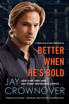 Jay Crownover, Crownover Jay - Better When He's Bold
