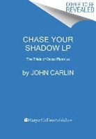 John Carlin - Chase Your Shadow