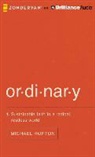 Michael Horton, Chris Ciulla, Michael Horton - Ordinary: Sustainable Faith in a Radical, Restless World (Audiolibro)