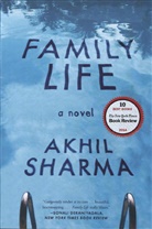 Akhil Sharma - Family Life - A Novel