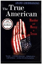 Anand Giridharadas - The True American 8211 Murder and Me
