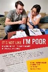 Kathryn Edin, Sarah Halpern-meekin, Sarah Edin Halpern-Meekin, Halpern-Meekin Sarah, Jennifer Sykes, Sykes Jennifer... - It''s Not Like I''m Poor